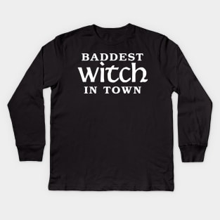 Baddest Witch In Town Kids Long Sleeve T-Shirt